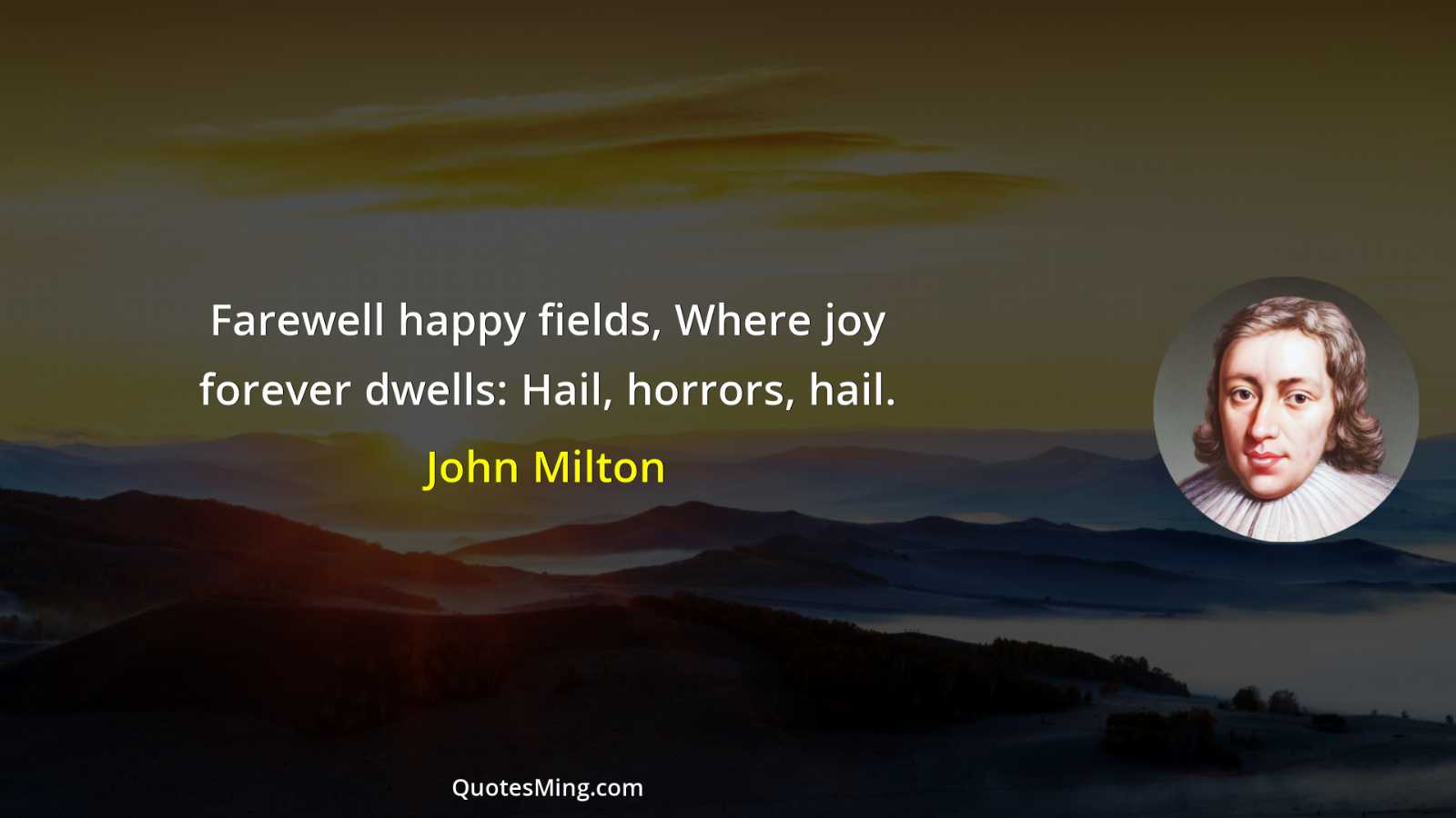 Farewell happy fields Where joy forever dwells: Hail horrors hail