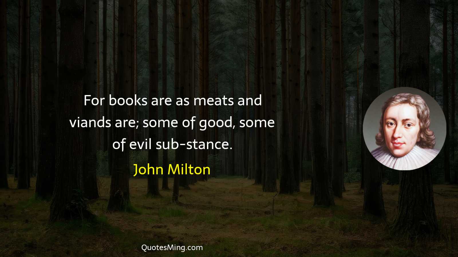 For books are as meats and viands are; some of