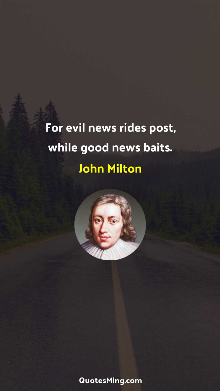 For evil news rides post while good news baits