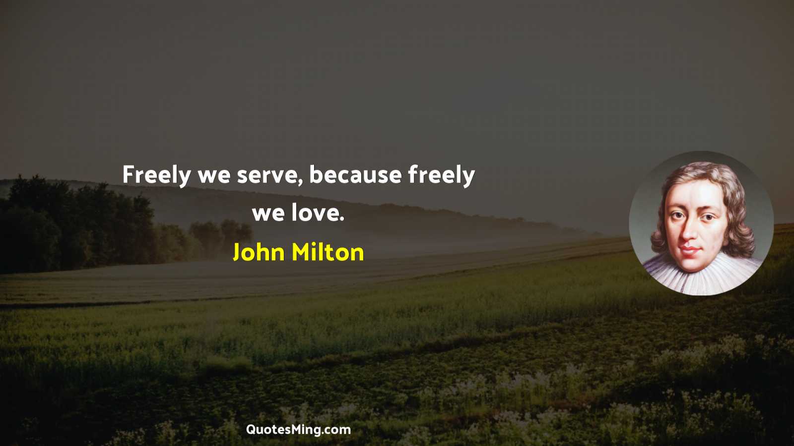 Freely we serve because freely we love