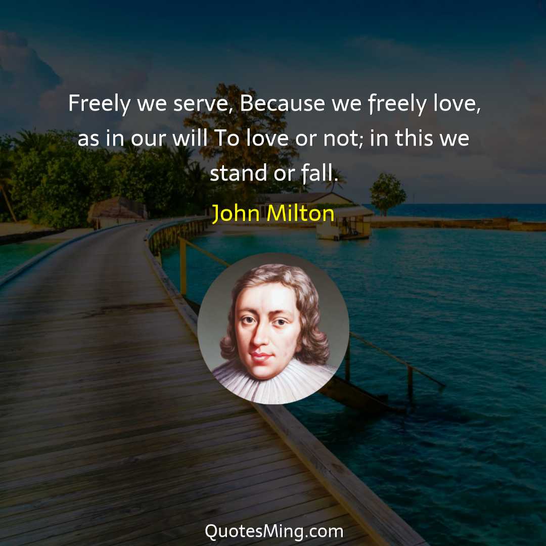 Freely we serve Because we freely love as in our