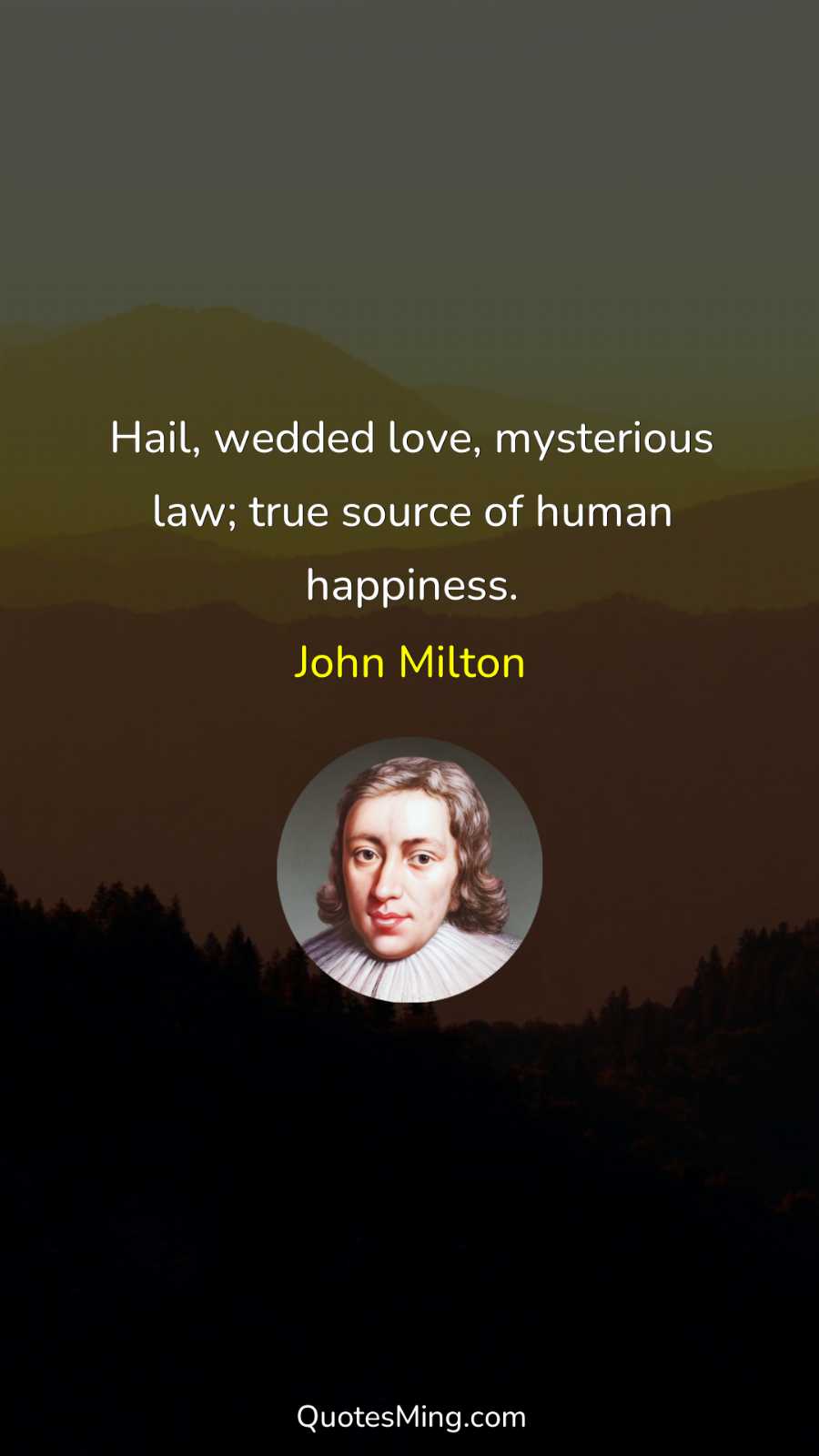 Hail wedded love mysterious law; true source of human happiness