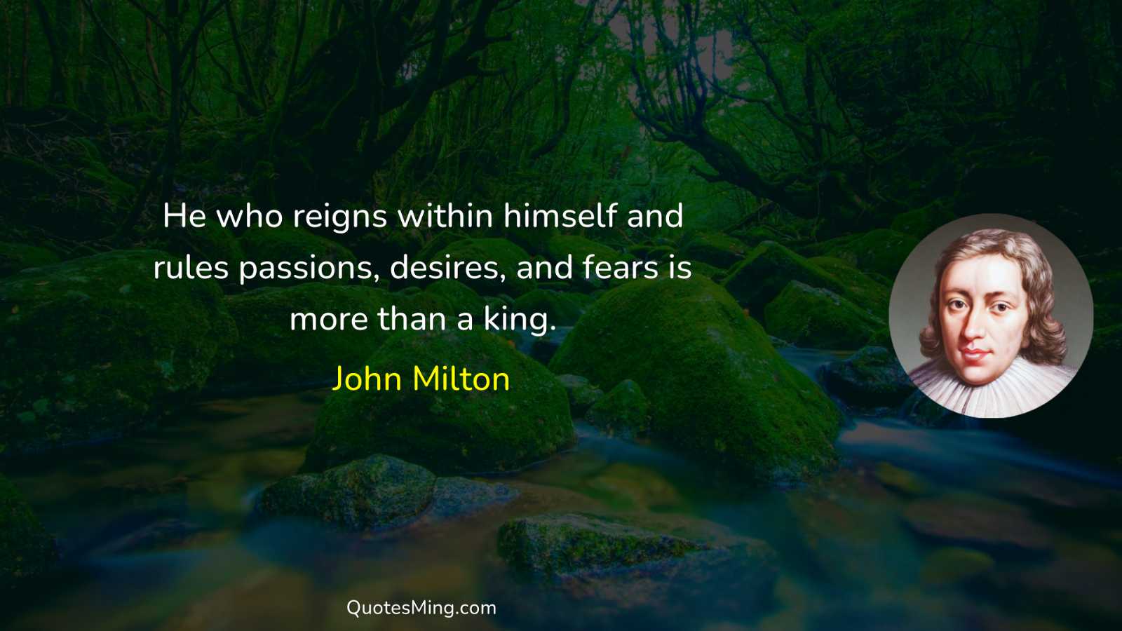 He who reigns within himself and rules passions desires and