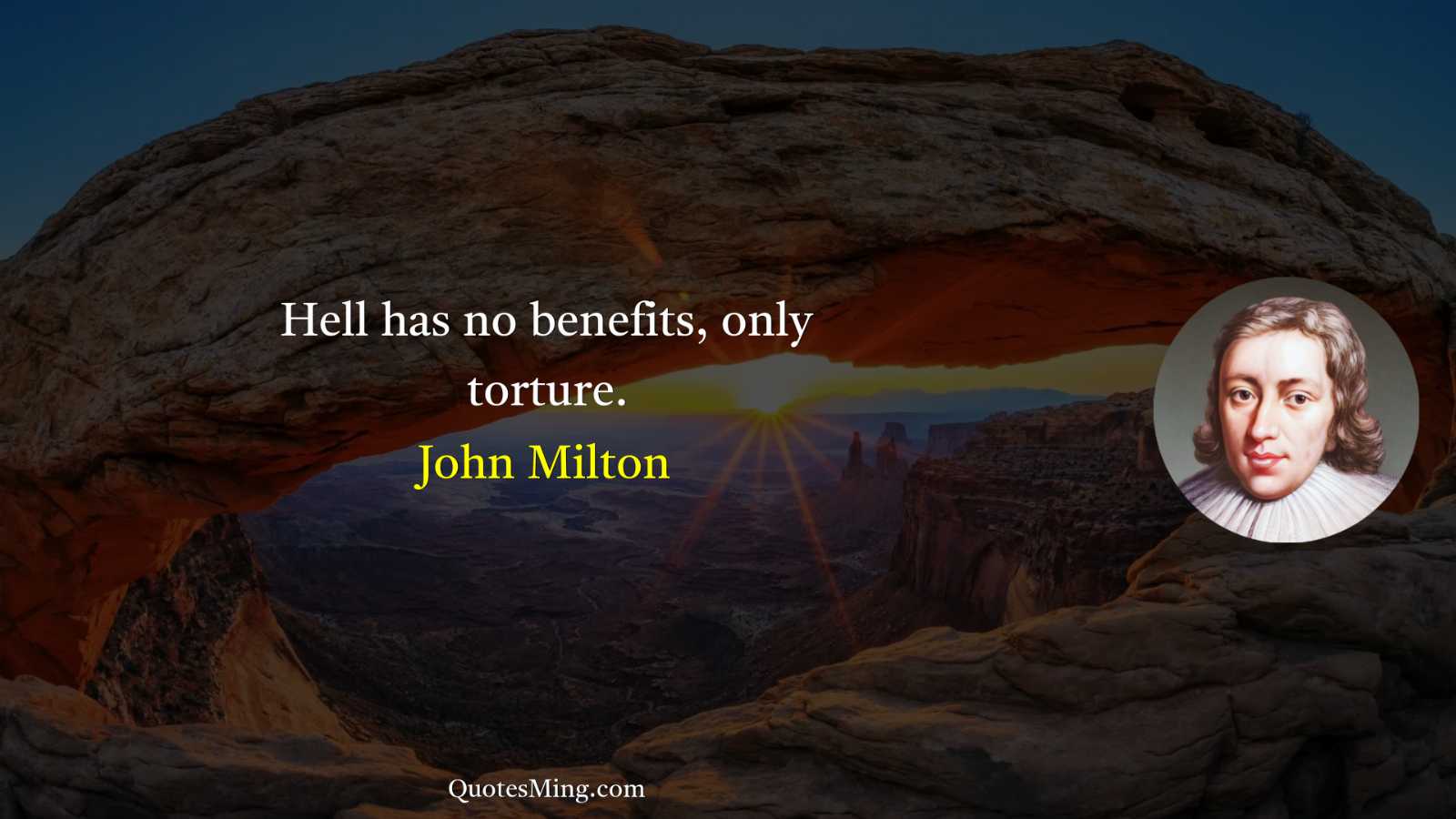 Hell has no benefits only torture