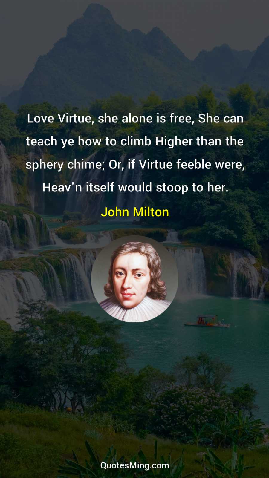 Love Virtue she alone is free She can teach ye