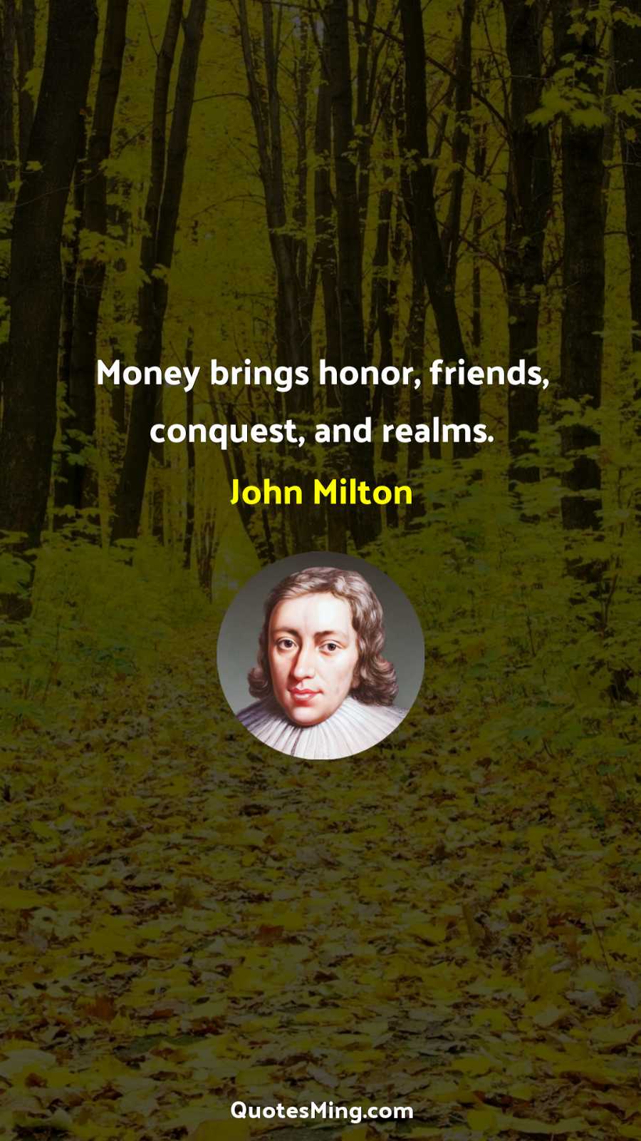 Money brings honor friends conquest and realms