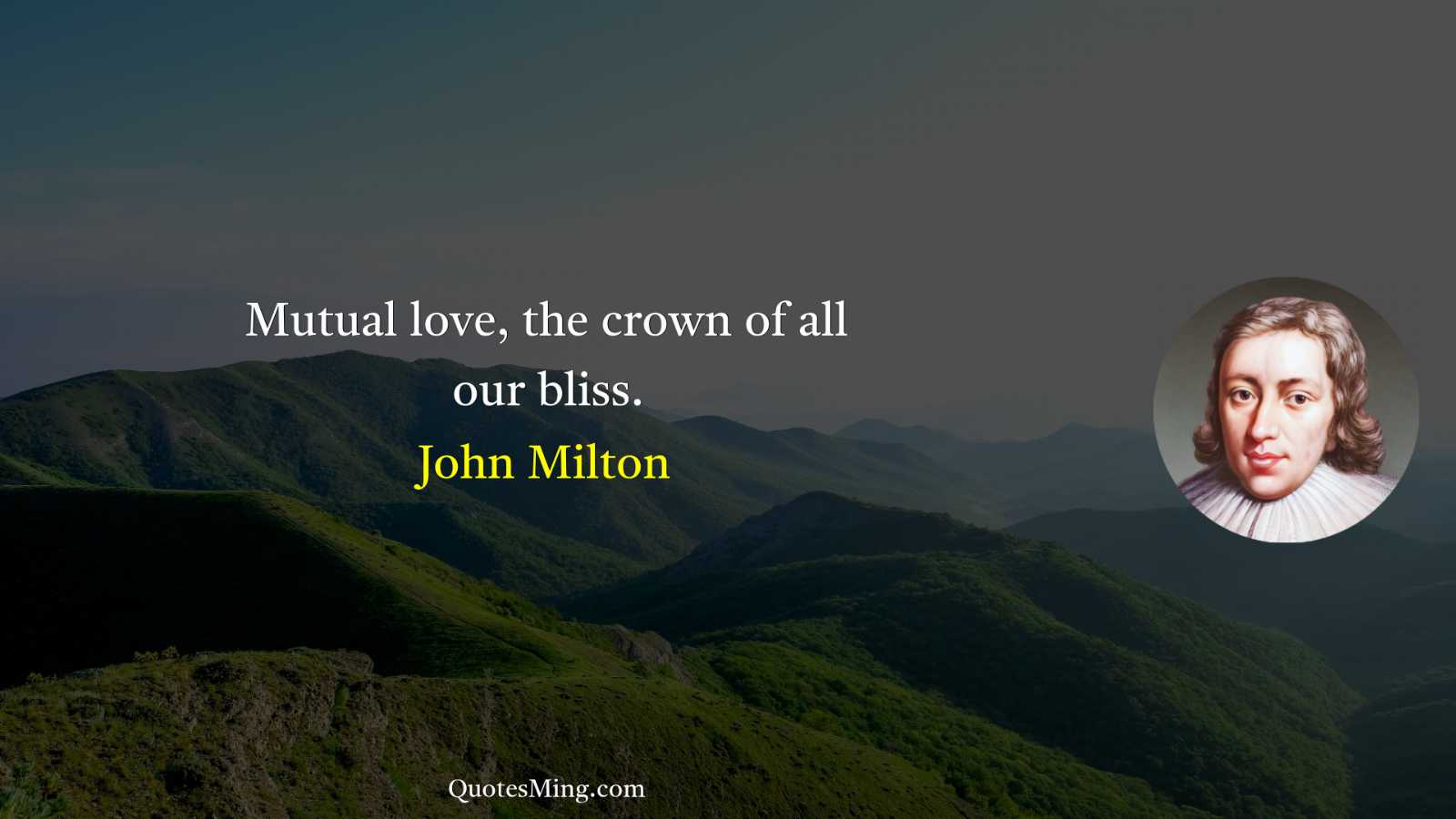 Mutual love the crown of all our bliss