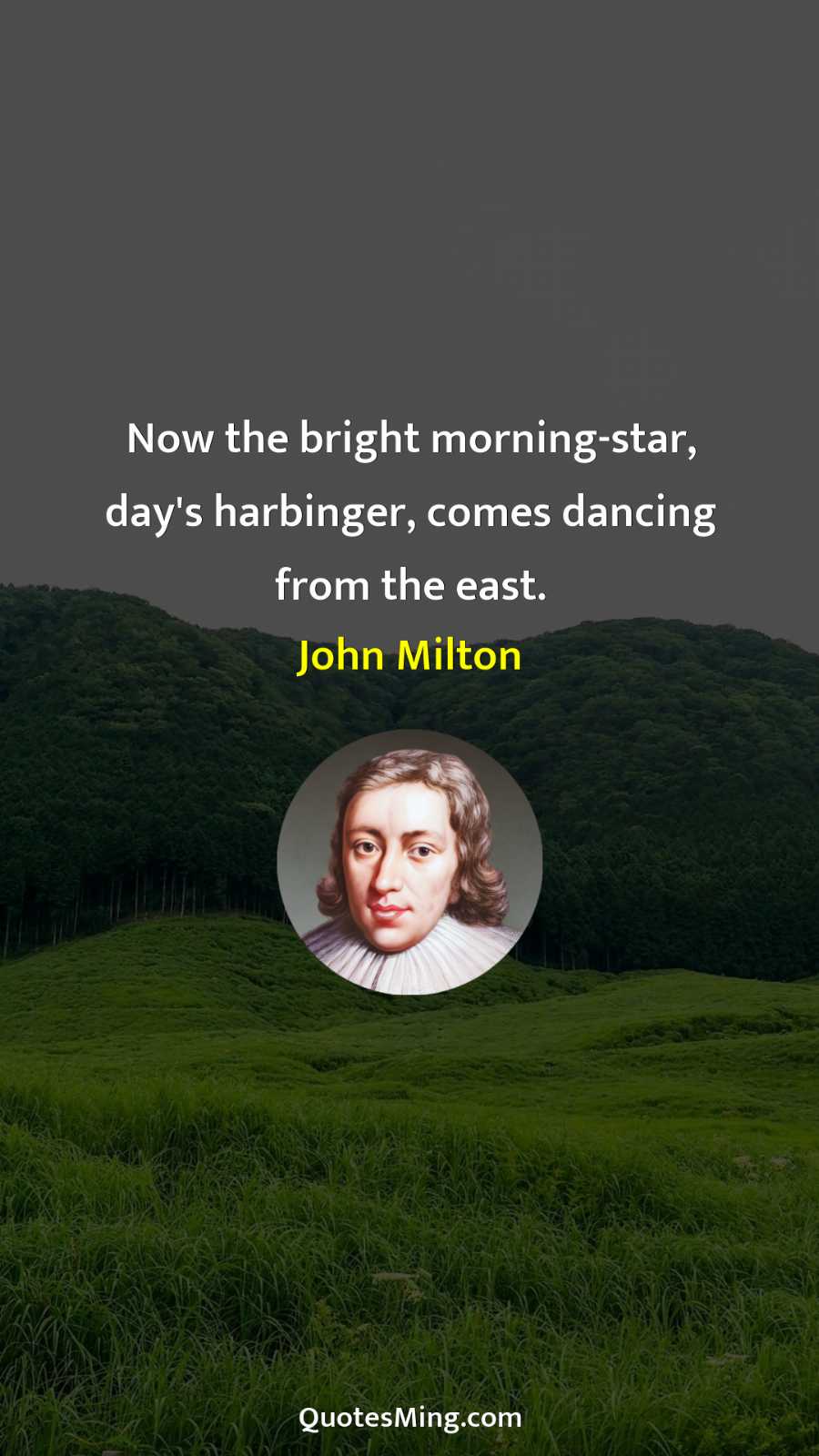 Now the bright morning-star day's harbinger comes dancing from the