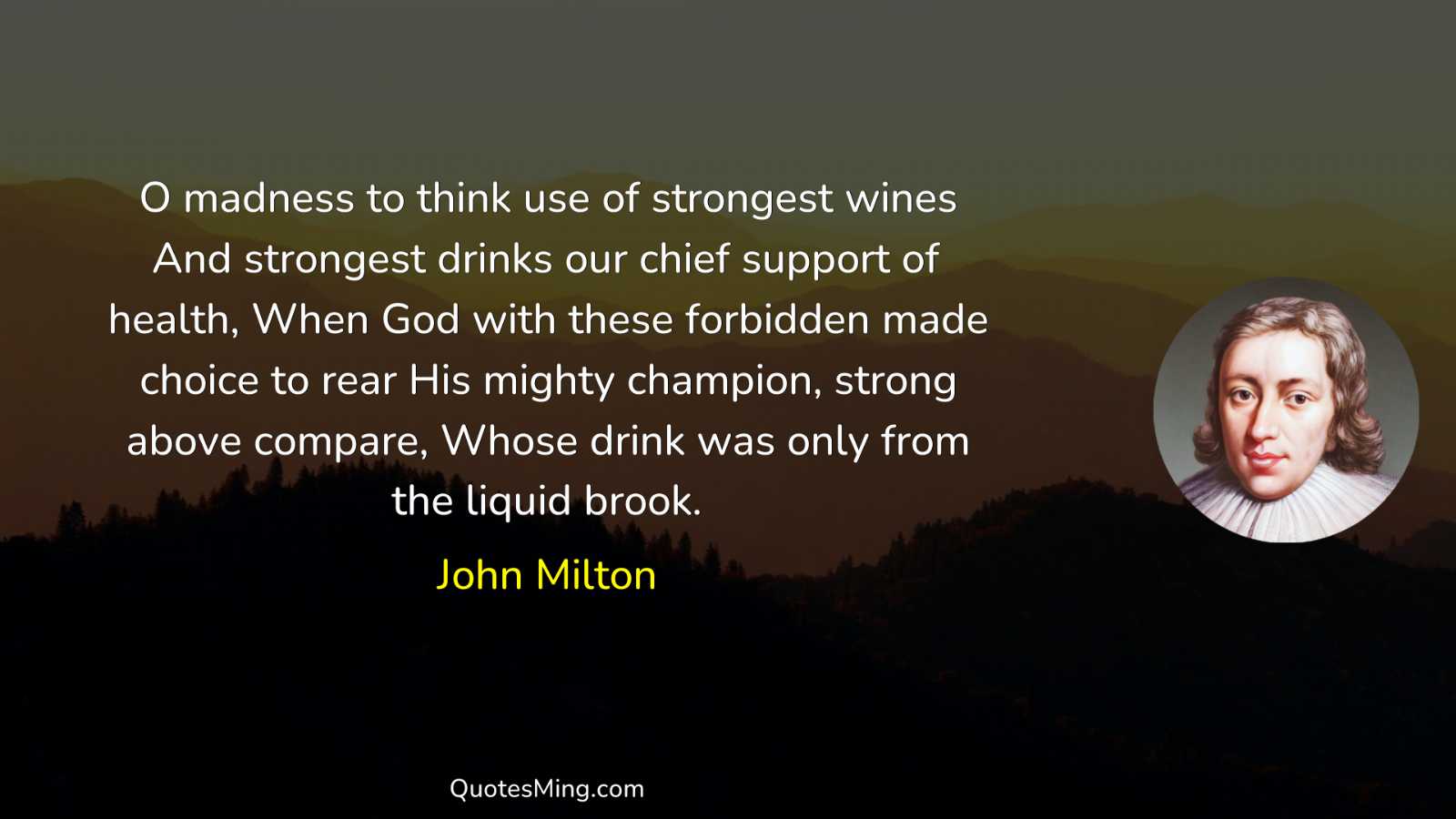 O madness to think use of strongest wines And strongest