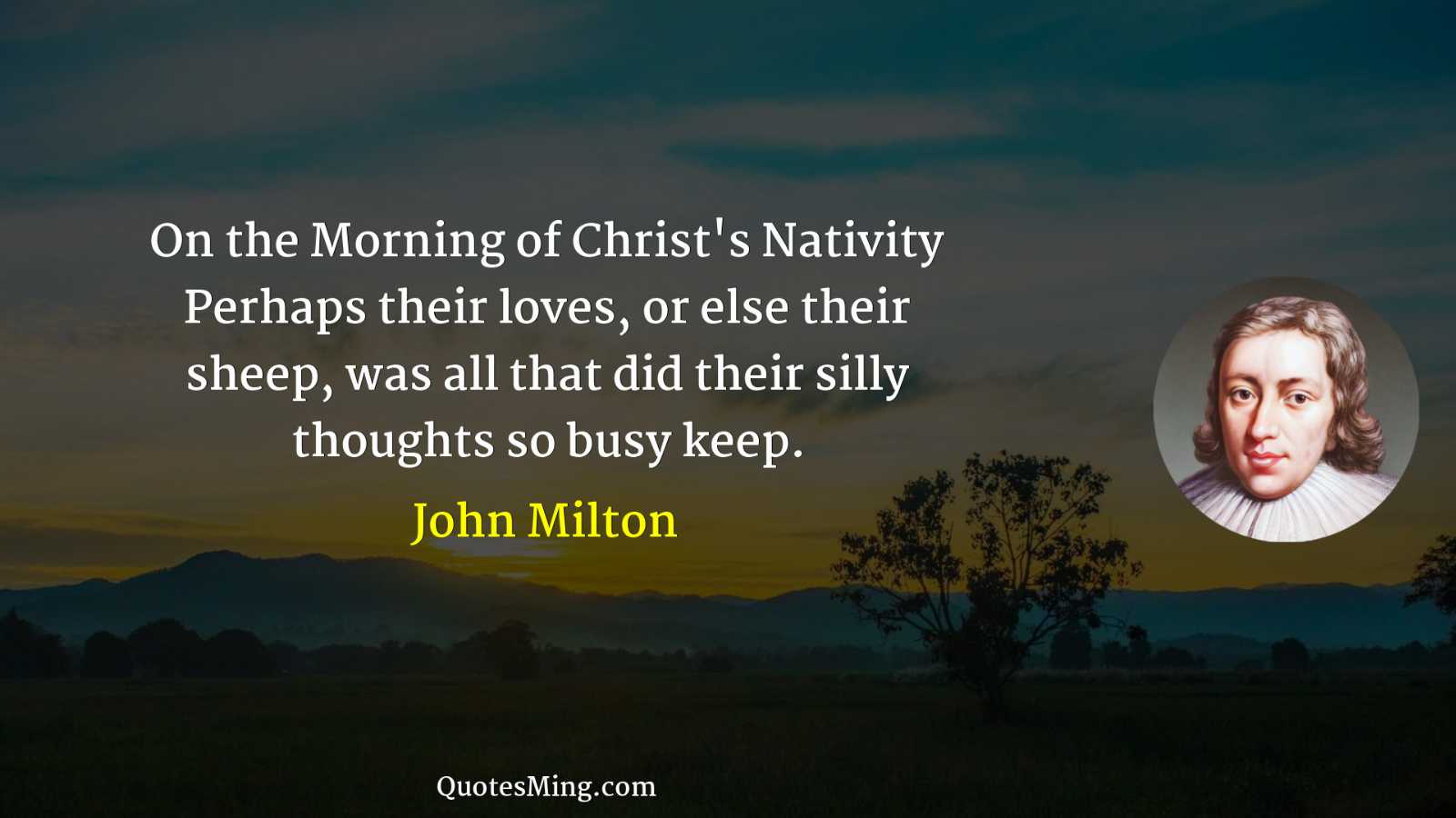 On the Morning of Christ's Nativity Perhaps their loves or