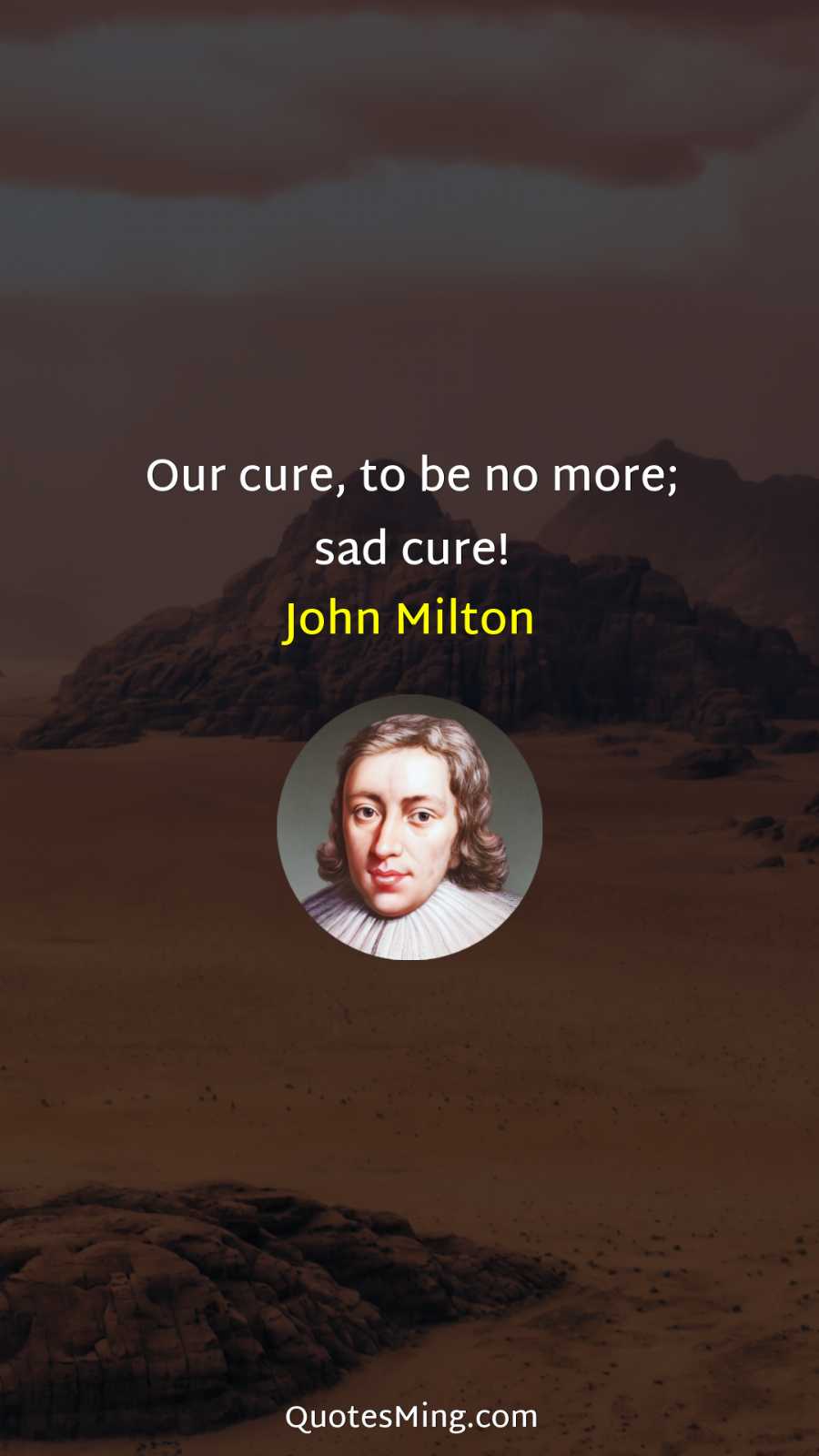 Our cure to be no more; sad cure