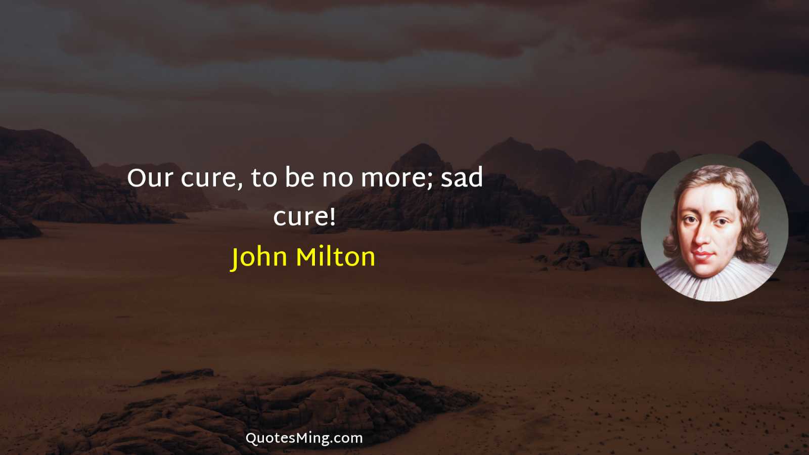 Our cure to be no more; sad cure