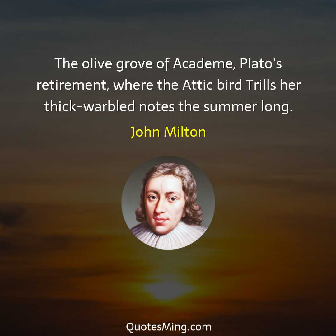 The olive grove of Academe Plato's retirement where the Attic