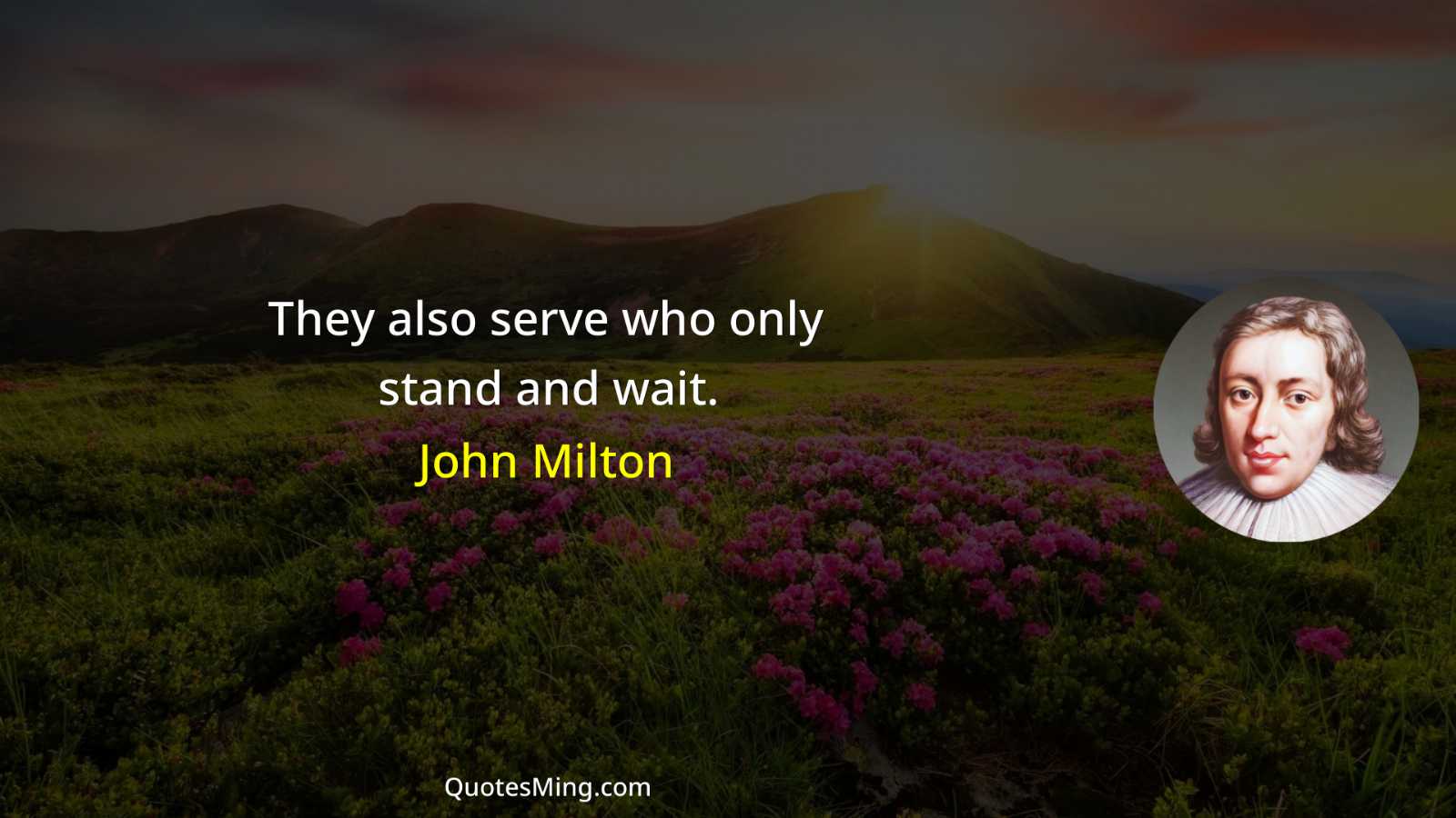 They also serve who only stand and wait