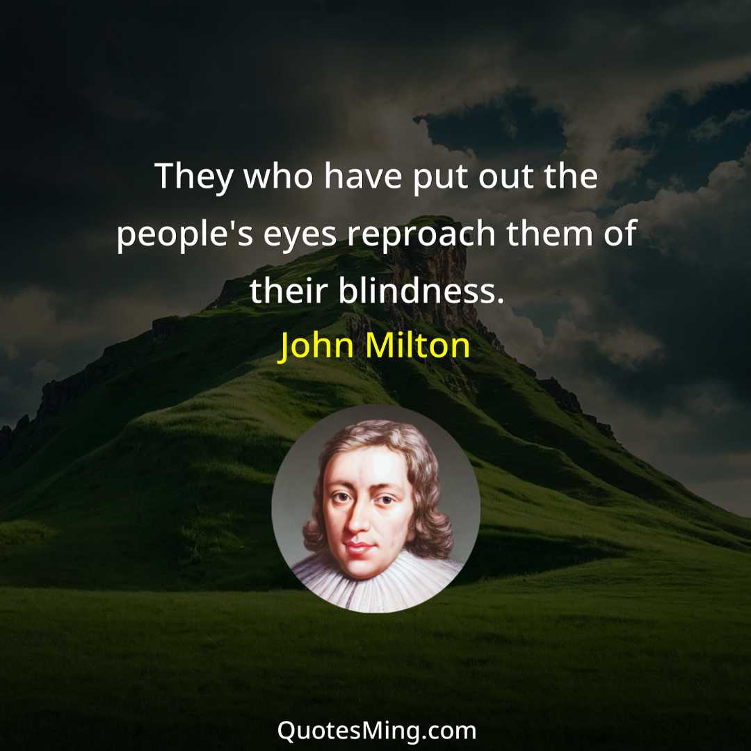 They who have put out the people's eyes reproach them