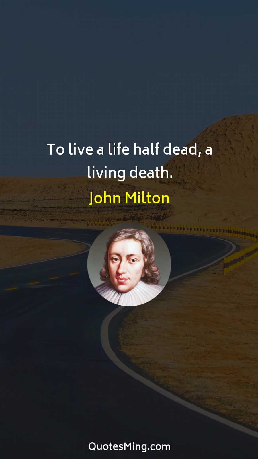 To live a life half dead a living death