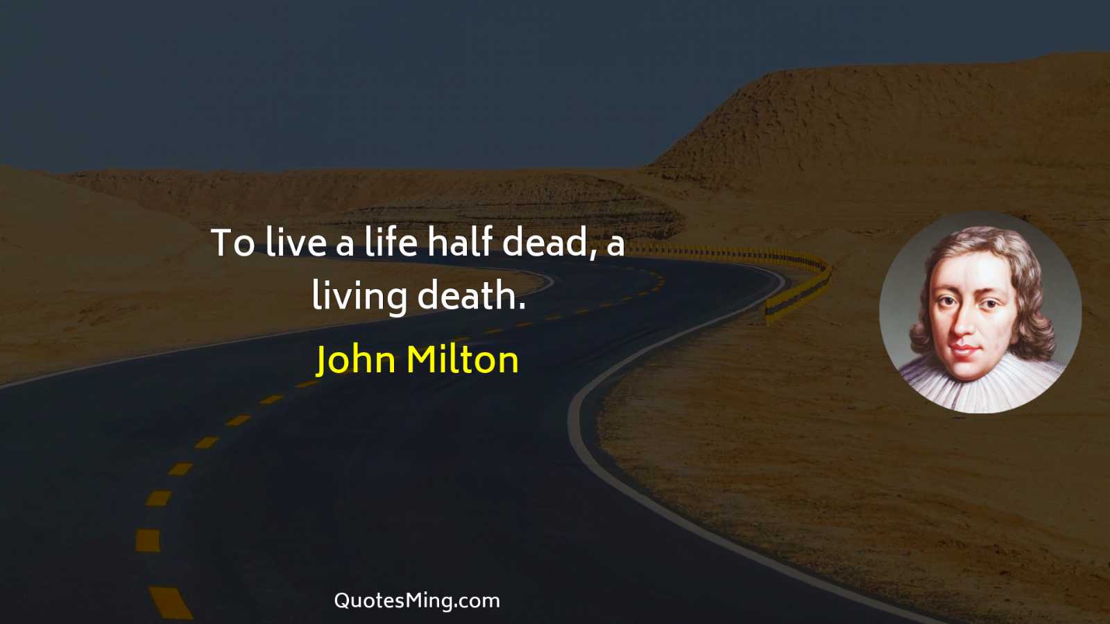 To live a life half dead a living death