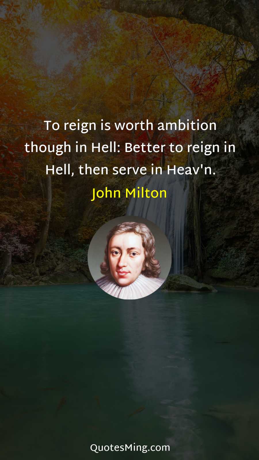 To reign is worth ambition though in Hell: Better to