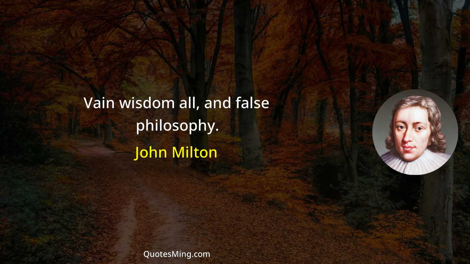 Vain wisdom all and false philosophy