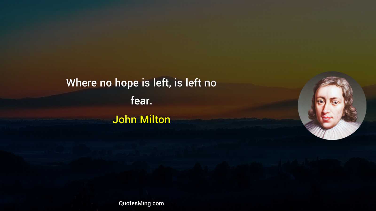 Where no hope is left is left no fear