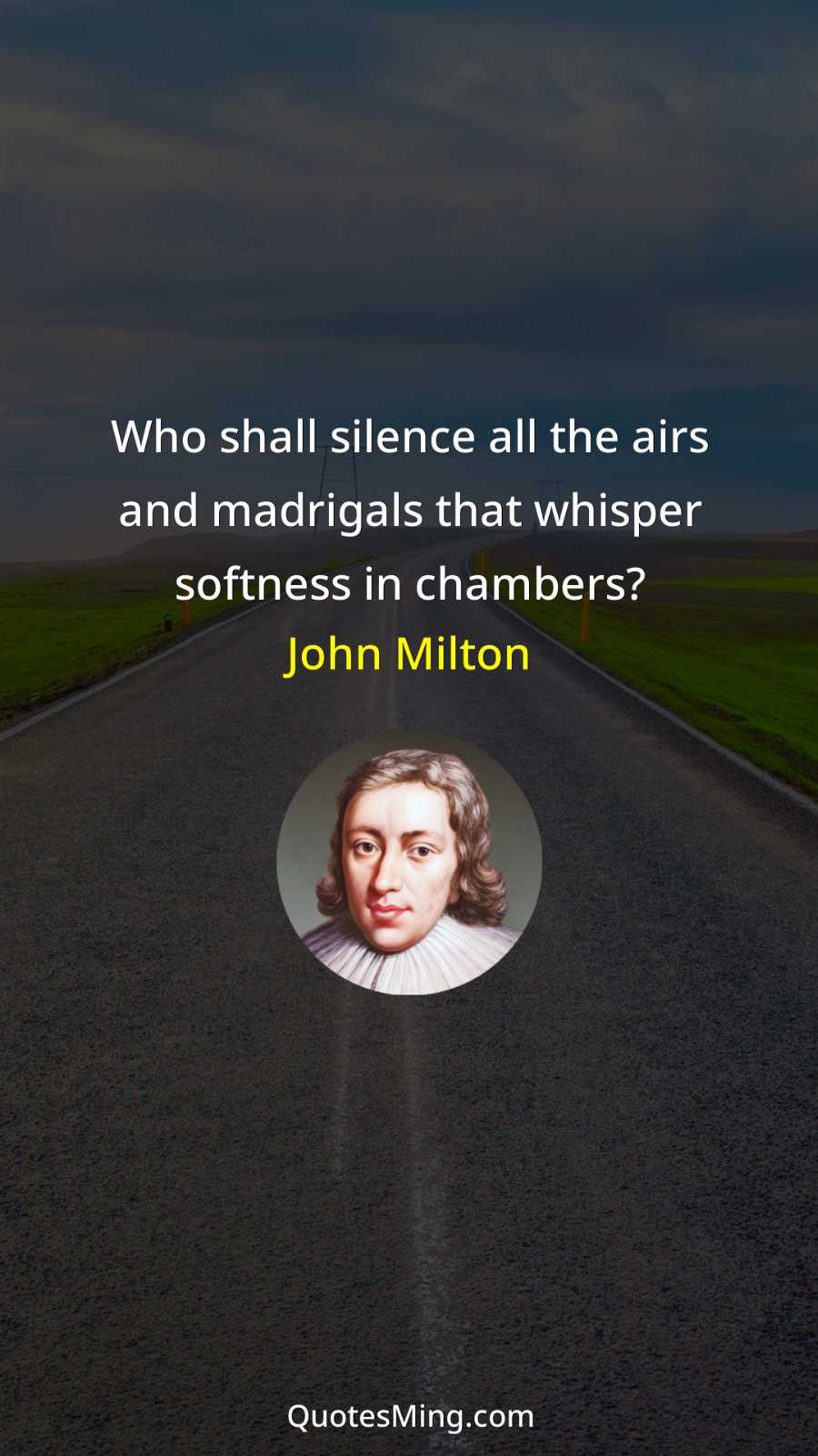 Who shall silence all the airs and madrigals that whisper