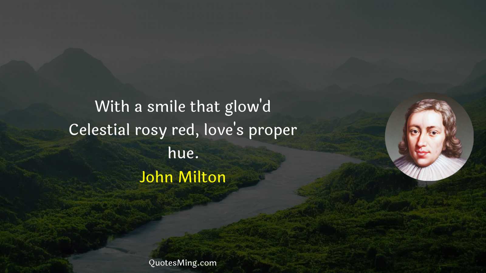 With a smile that glow'd Celestial rosy red love's proper