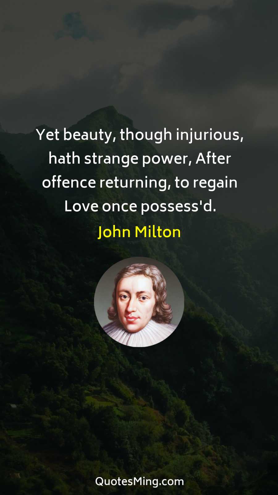 Yet beauty though injurious hath strange power After offence returning