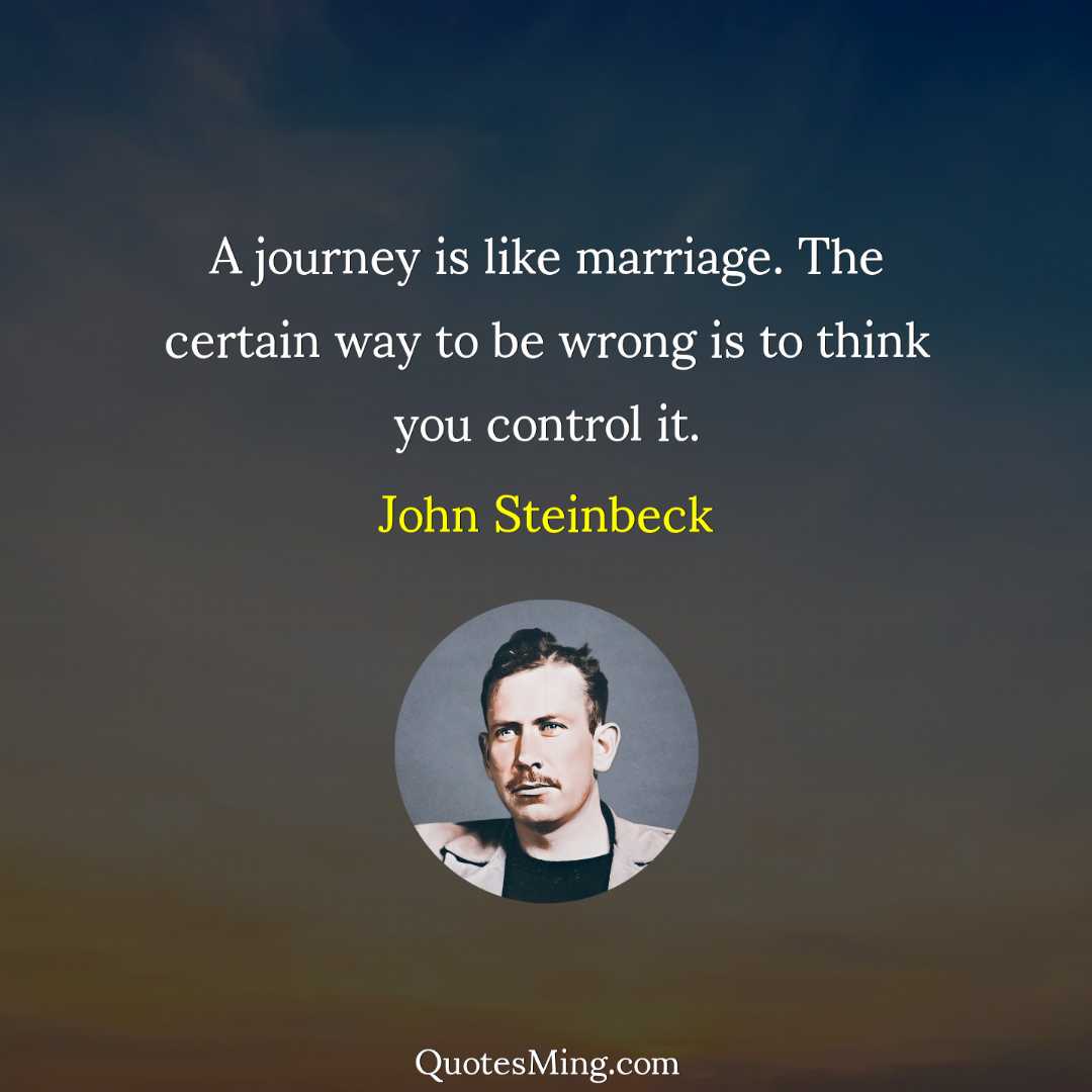 A journey is like marriage The certain way to be