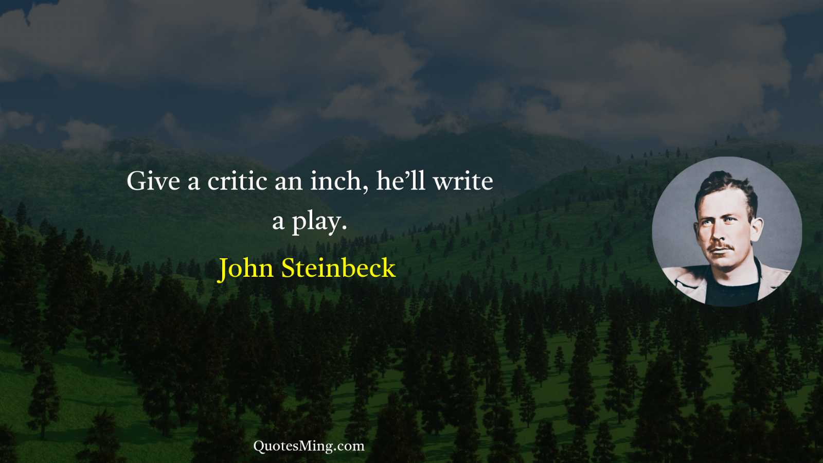 Give a critic an inch he’ll write a play