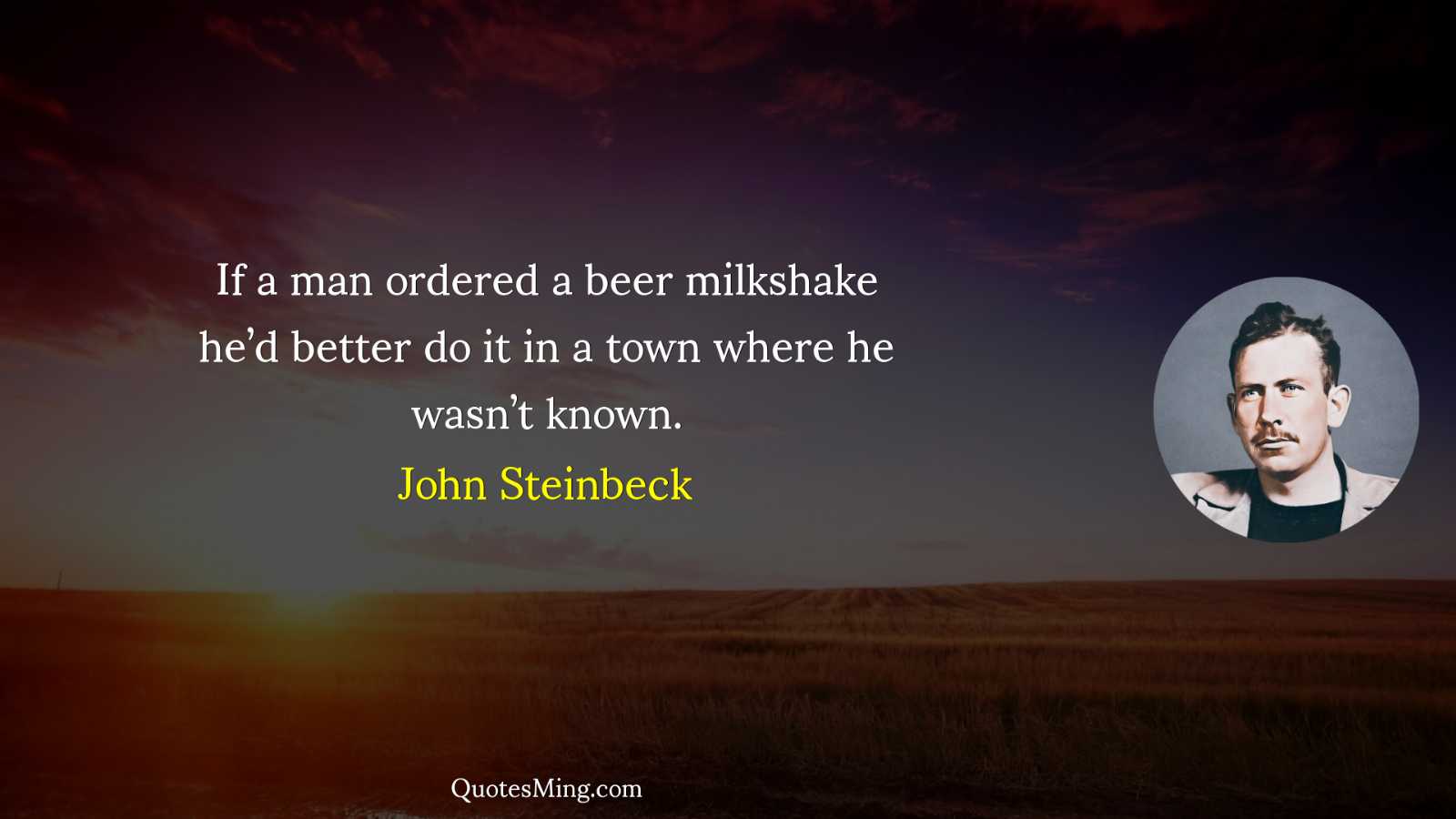 If a man ordered a beer milkshake he’d better do