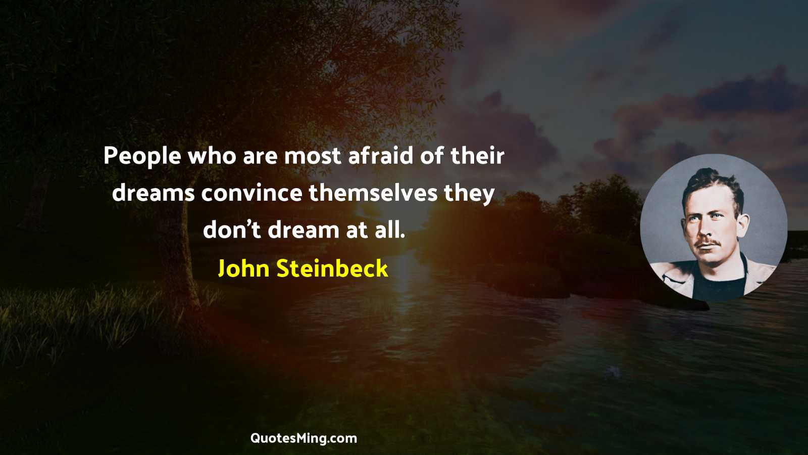 People who are most afraid of their dreams convince themselves