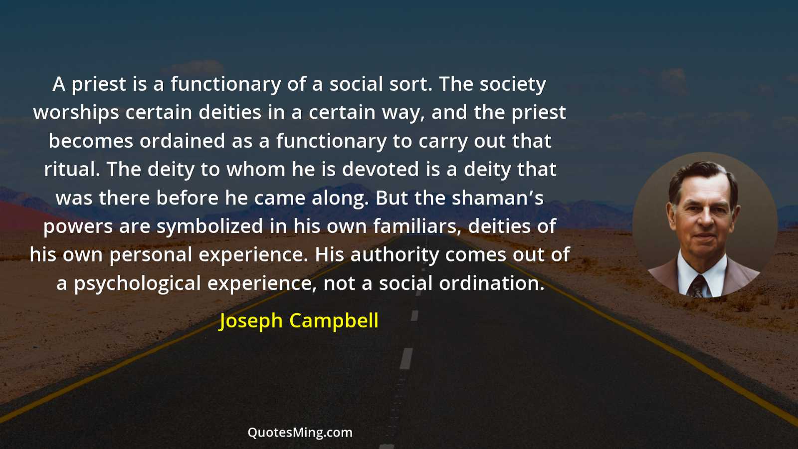 A priest is a functionary of a social sort The