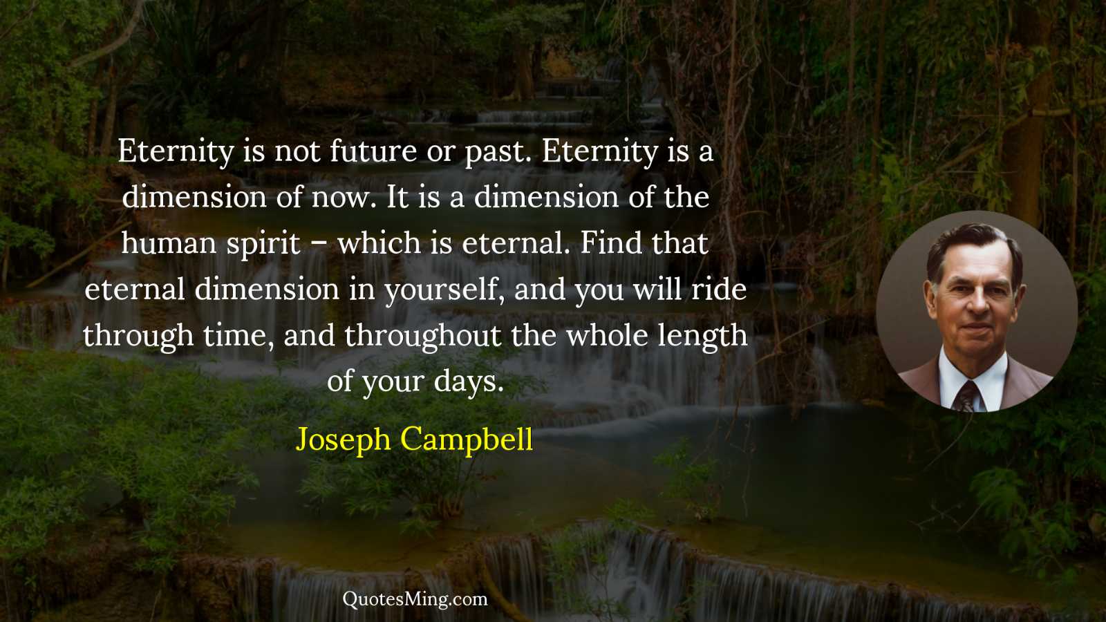 Eternity is not future or past Eternity is a dimension