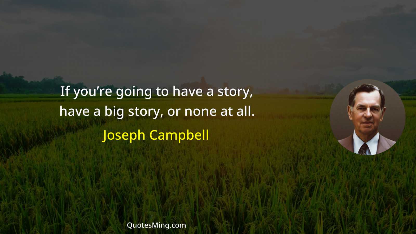 If you’re going to have a story have a big