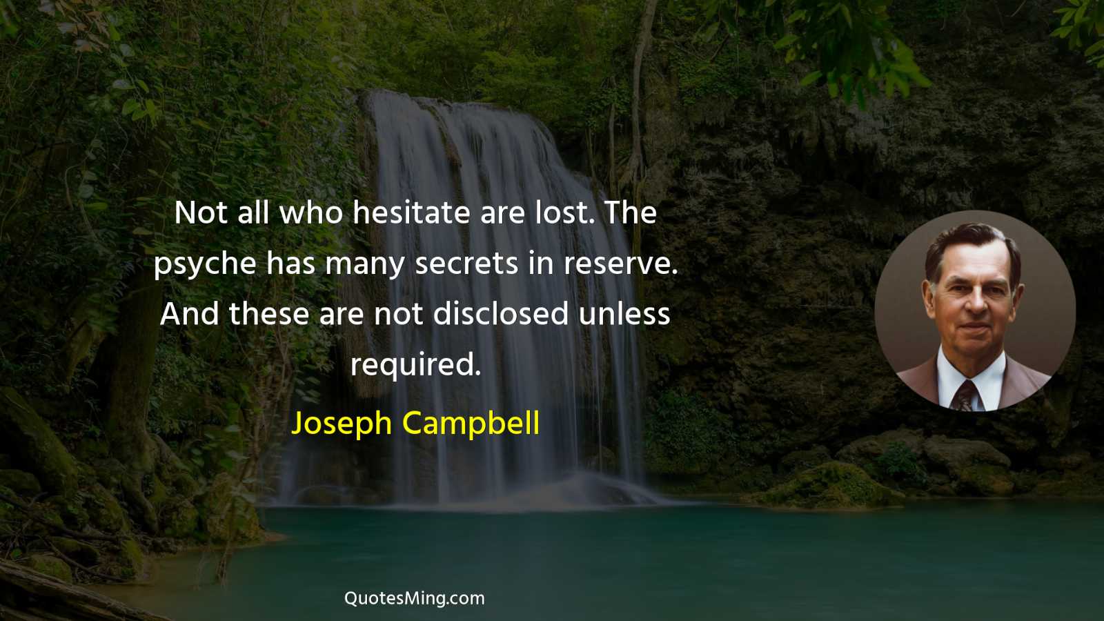 Not all who hesitate are lost The psyche has many