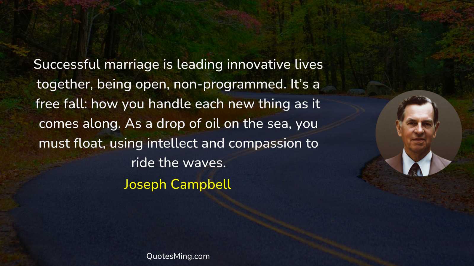 Successful marriage is leading innovative lives together being open non-programmed