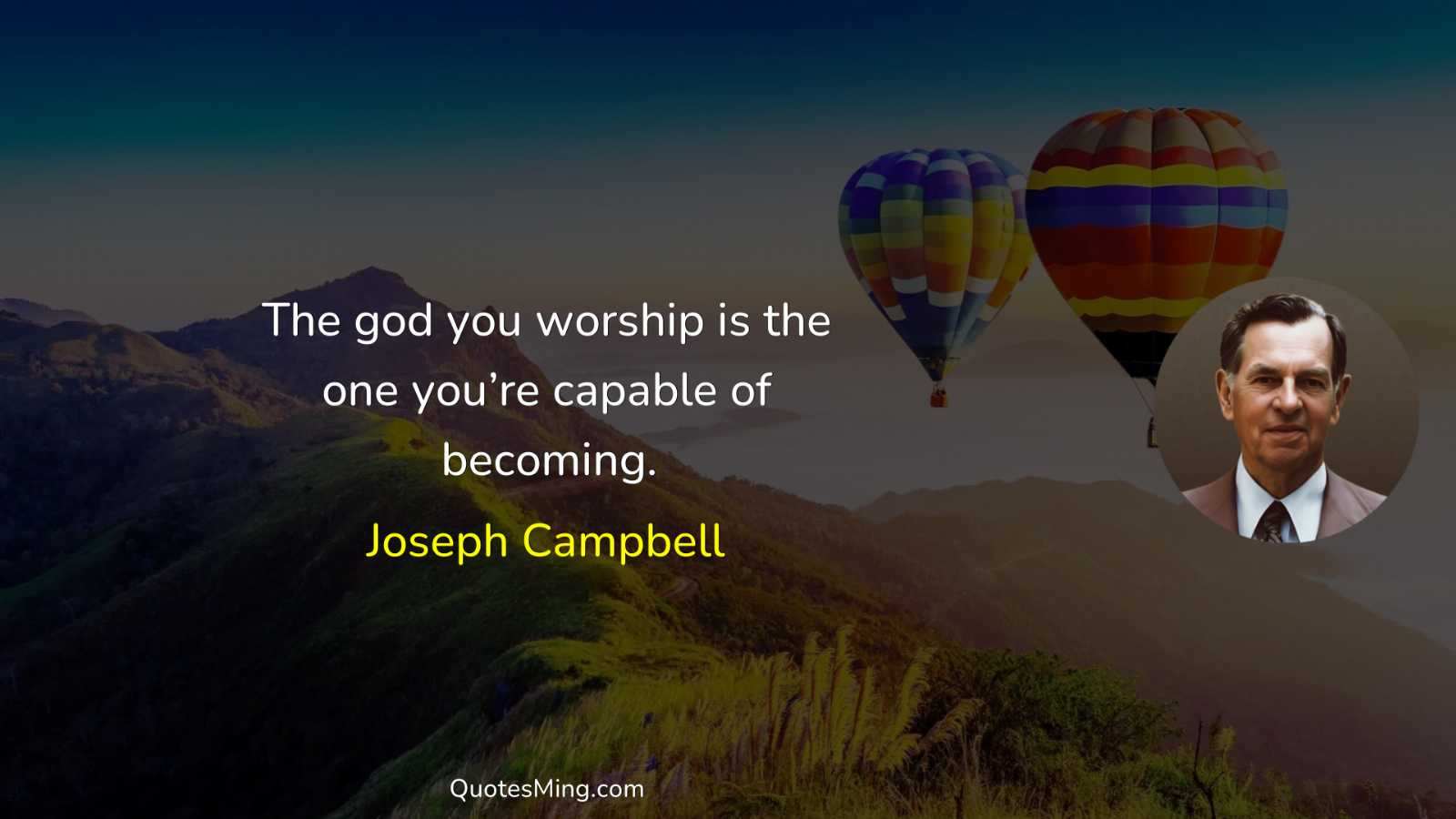 The god you worship is the one you’re capable of