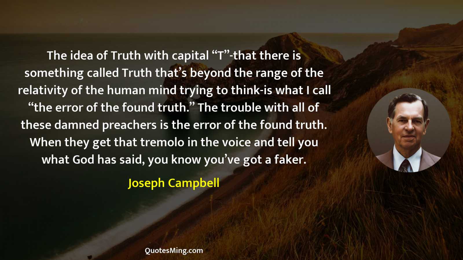 The idea of Truth with capital “T”-that there is something