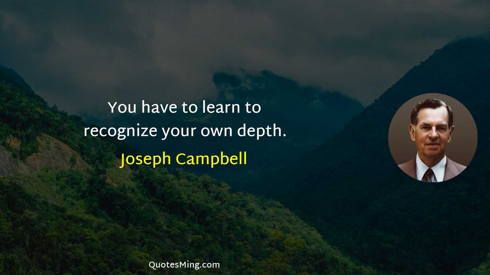 You have to learn to recognize your own depth