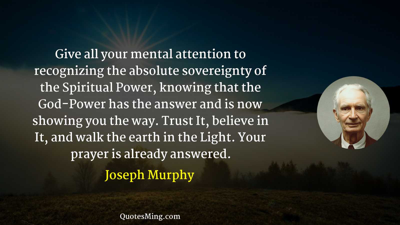 Give all your mental attention to recognizing the absolute sovereignty