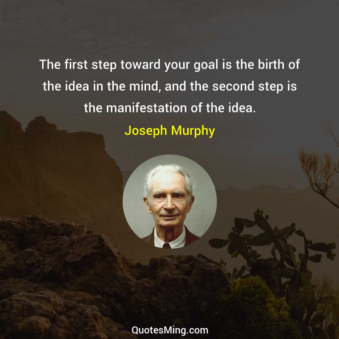 The first step toward your goal is the birth of