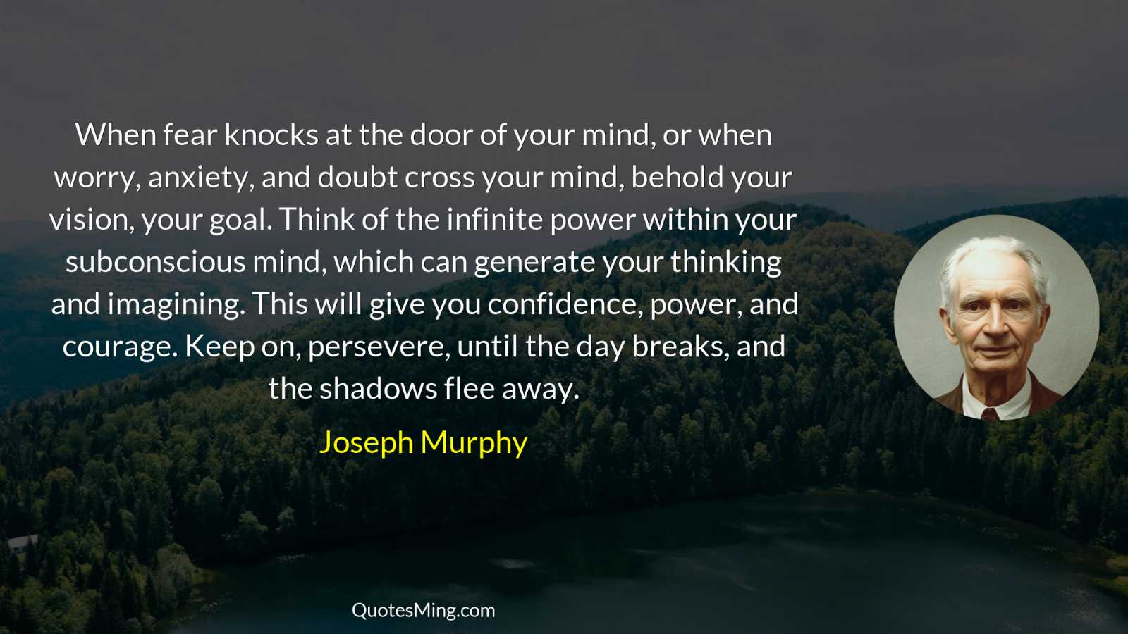 When fear knocks at the door of your mind or