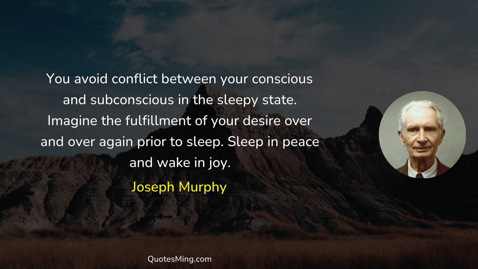 You avoid conflict between your conscious and subconscious in the