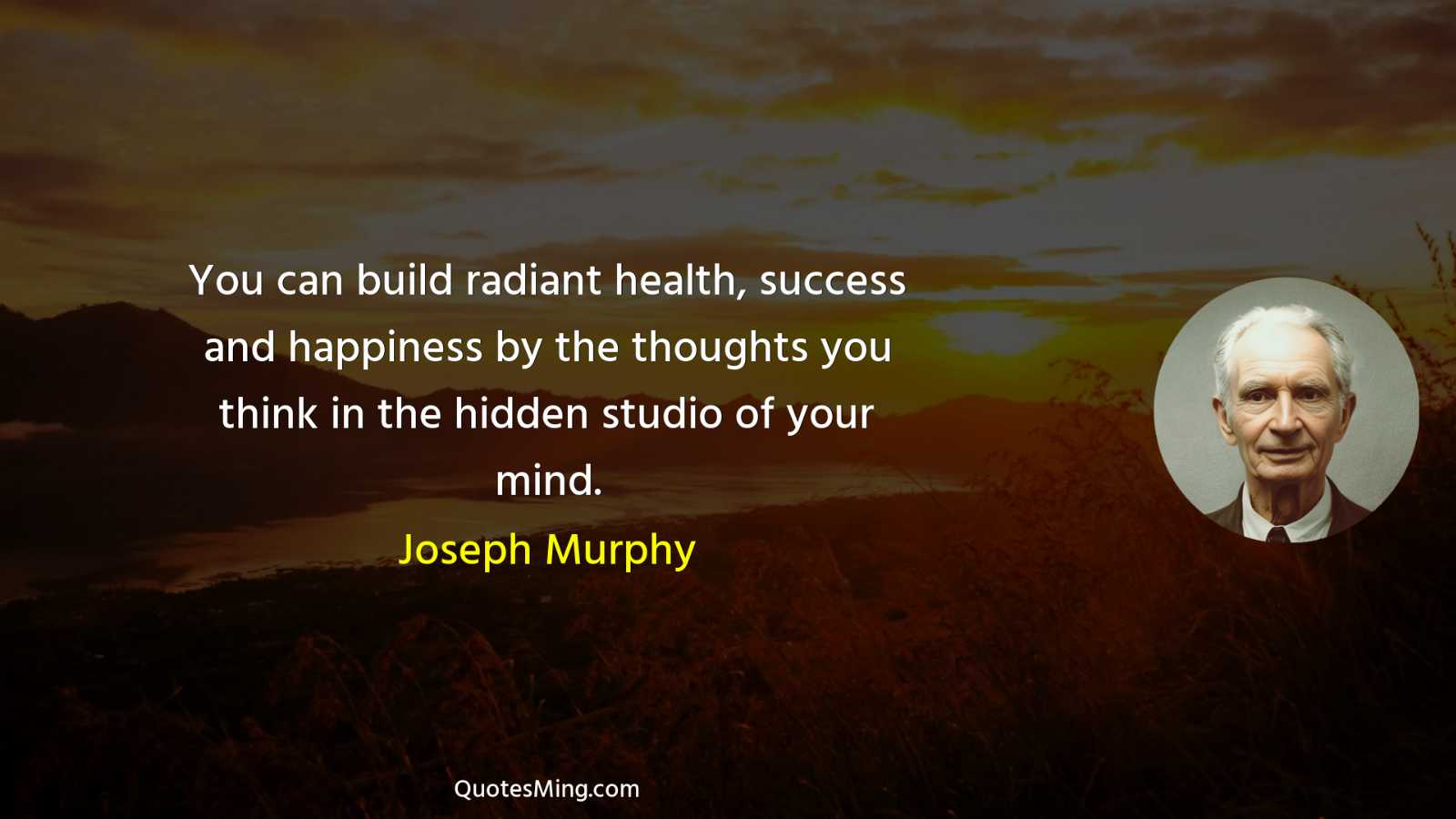 You can build radiant health success and happiness by the