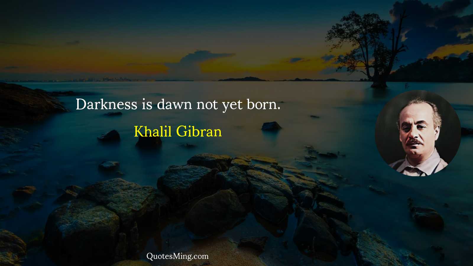 Darkness is dawn not yet born