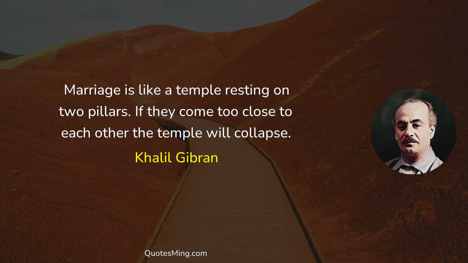 Marriage is like a temple resting on two pillars If