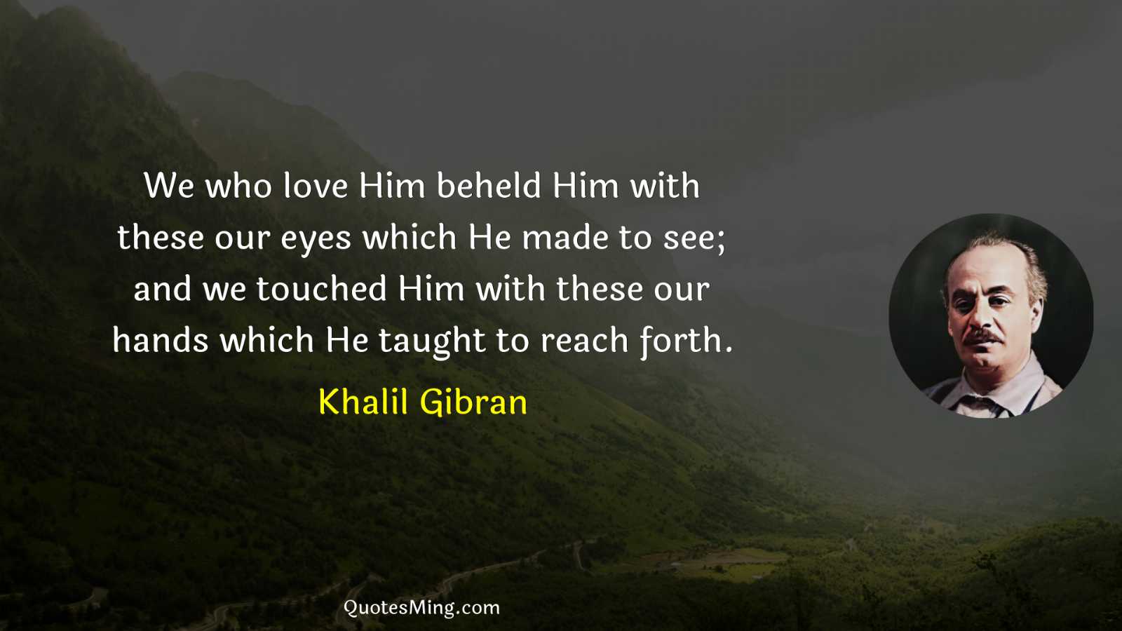 We who love Him beheld Him with these our eyes