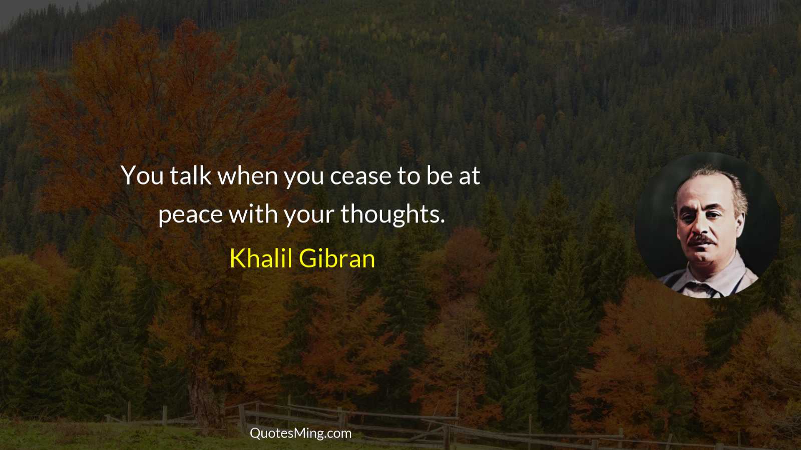 You talk when you cease to be at peace with