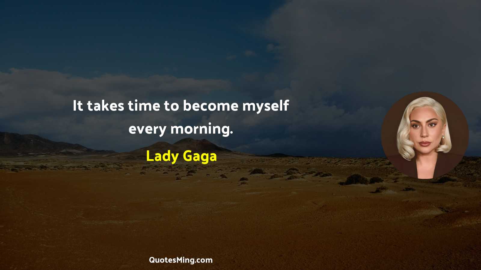 It takes time to become myself every morning