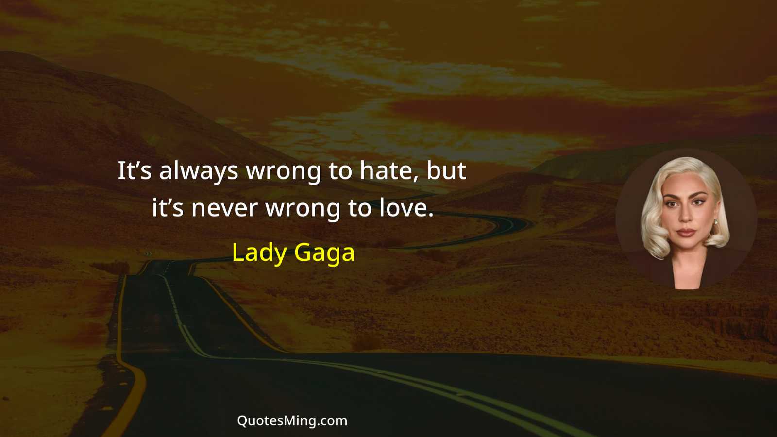 It’s always wrong to hate but it’s never wrong to